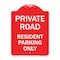 Signmission Reserved Parking Private Road-Resident Parking Only, Red & White Alum, 18" x 24", RW-1824-23043 A-DES-RW-1824-23043 - alternate 1